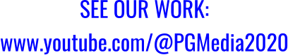 SEE OUR WORK:  www.youtube.com/@PGMedia2020
