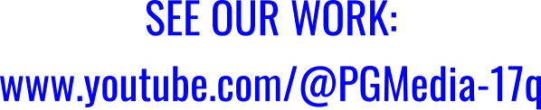 SEE OUR WORK:  www.youtube.com/@PGMedia-17q